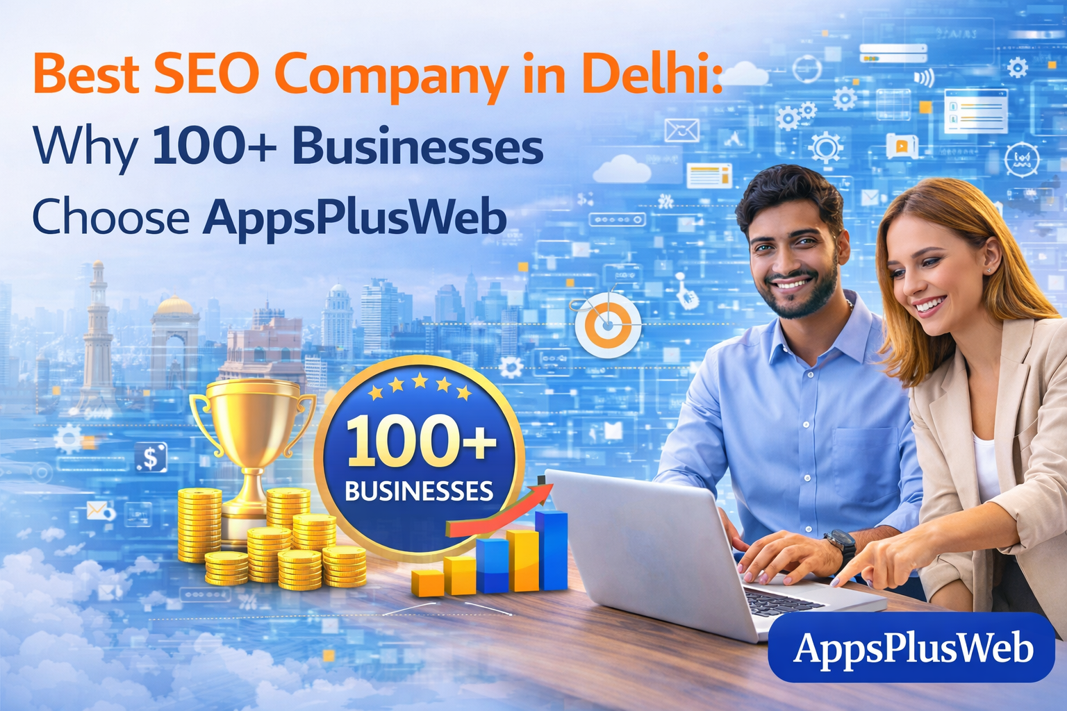 Best SEO Company in Delhi: Why 100+ Businesses Choose AppsPlusWeb