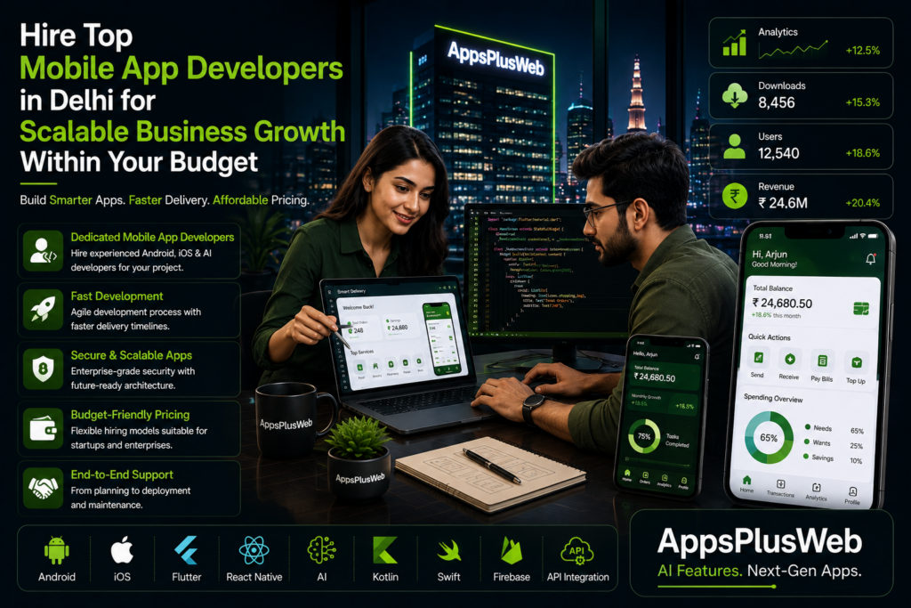 Hire Top Mobile App Developers in Delhi for Scalable Business Growth Within Your Budget Hire Top Mobile App Developers in Delhi for Scalable Business Growth Within Your Budget
